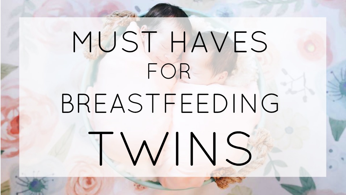 Must Haves for Breastfeeding Twins!